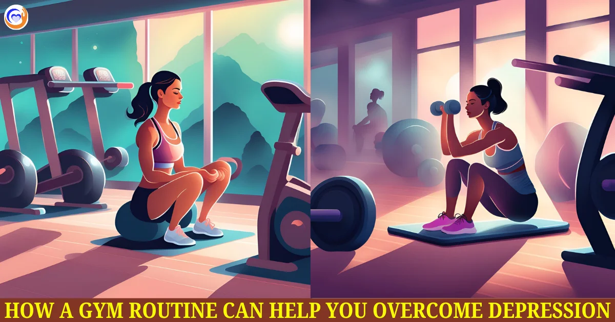 How a Gym Routine Can Help You Overcome Depression